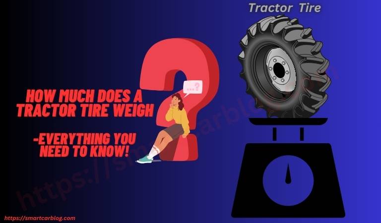 How Much Does a Tractor Tire Weigh? Everything You Need to know!