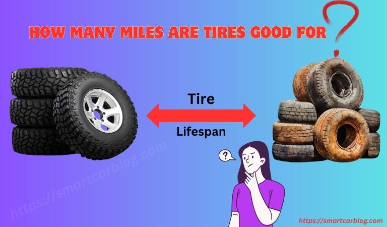 how many miles are tires good for